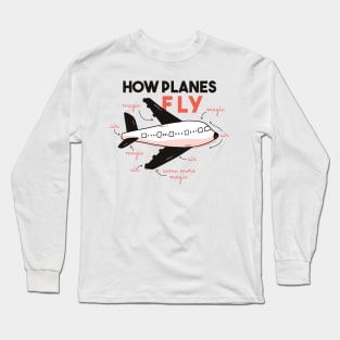 How Planes Fly Long Sleeve T-Shirt